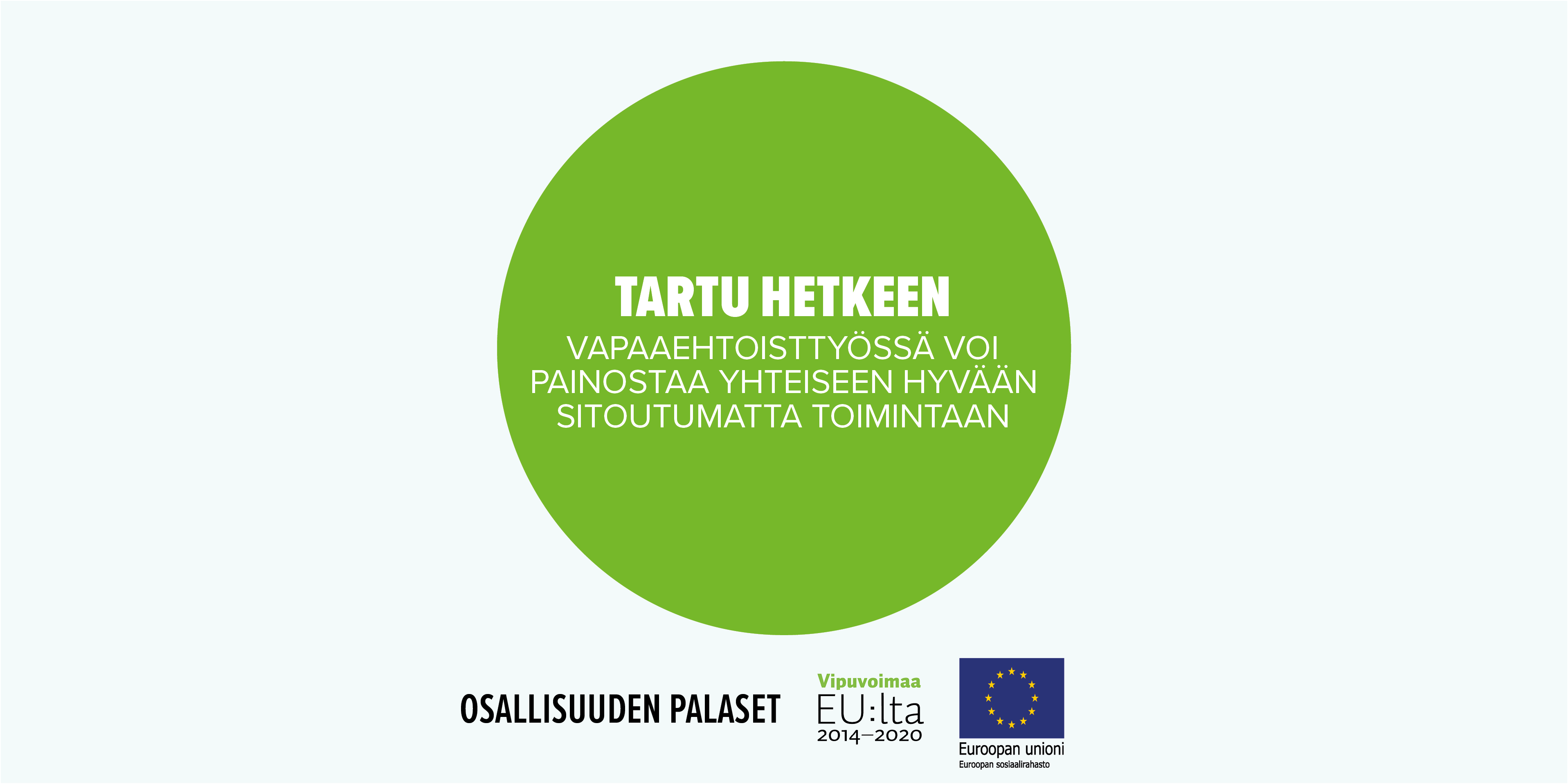 Tartu hetkeen -vapaaehtoistyössä voi panostaa yhteiseen hyvään sitoutumatta toimintaan -toimintamallin kansikuva.