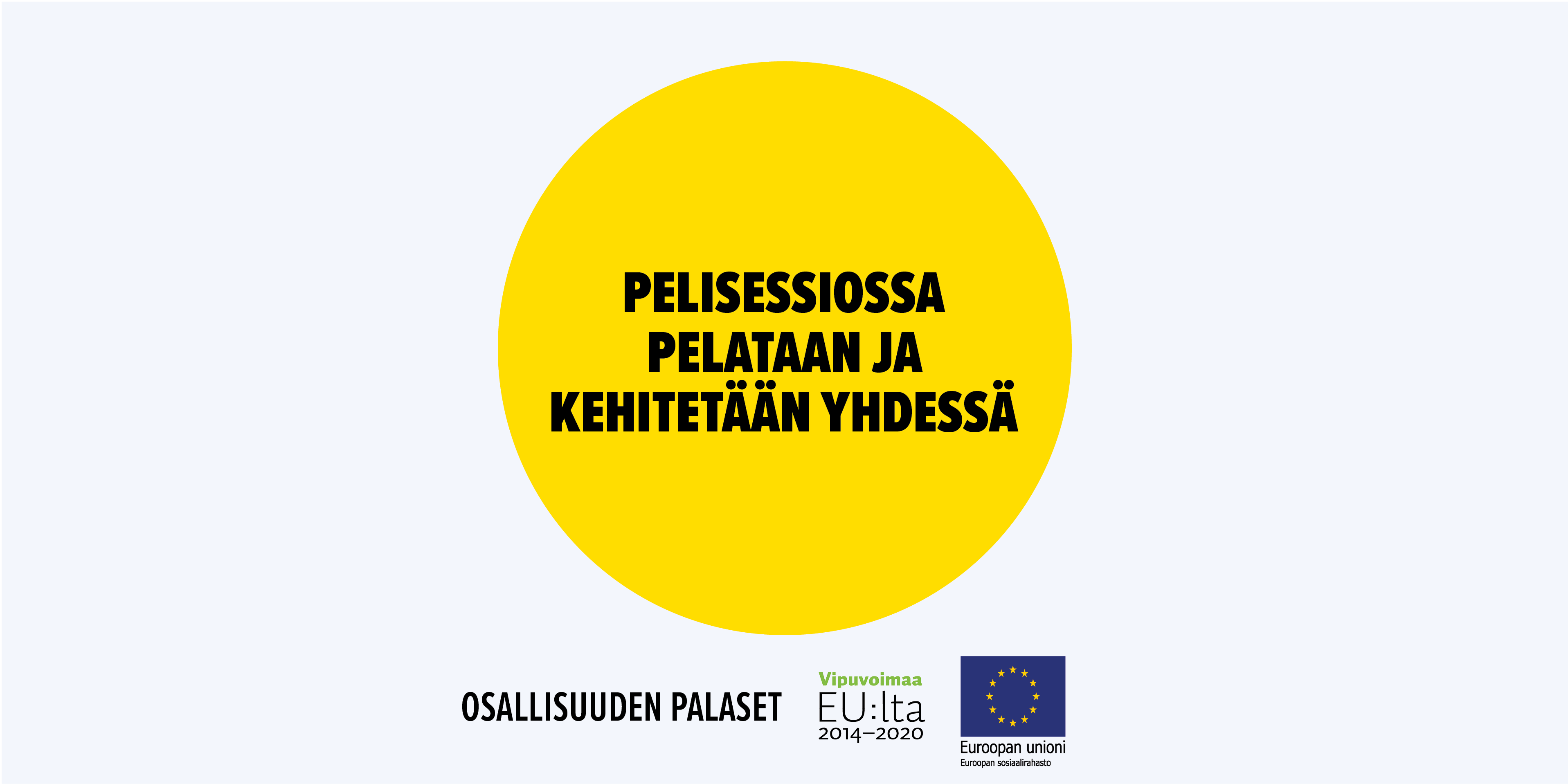 Pelisessiossa pelataan ja kehitetään yhdessä. Toimintamalli on arvioitu osana Sosiaalisen osallisuuden edistämisten koordinaatiohanke – Sokran ja Euroopan sosiaalirahaston TL5 -hankkeiden yhteistä Osallisuuden palaset -kehittämistyötä.
