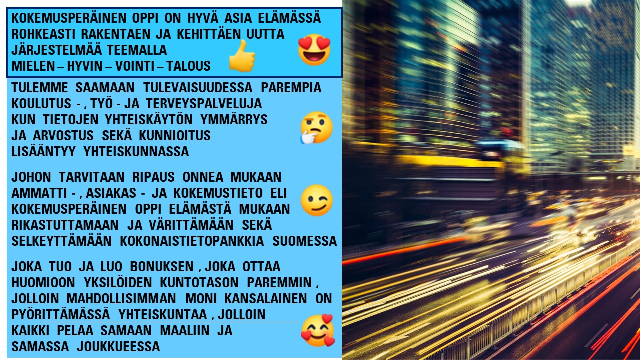 Kokemusperäinen oppi on hyvä asia elämässä