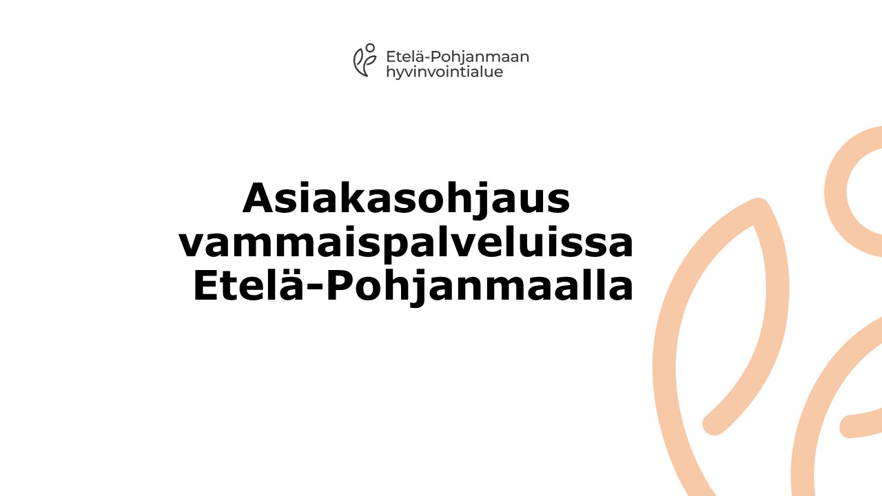 Asiakasohjaus vammaispalveluissa Etelä-Pohjanmaalla
