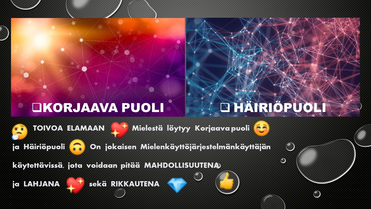 Mielestä löytyy korjaava puoli ja häiriö puoli.