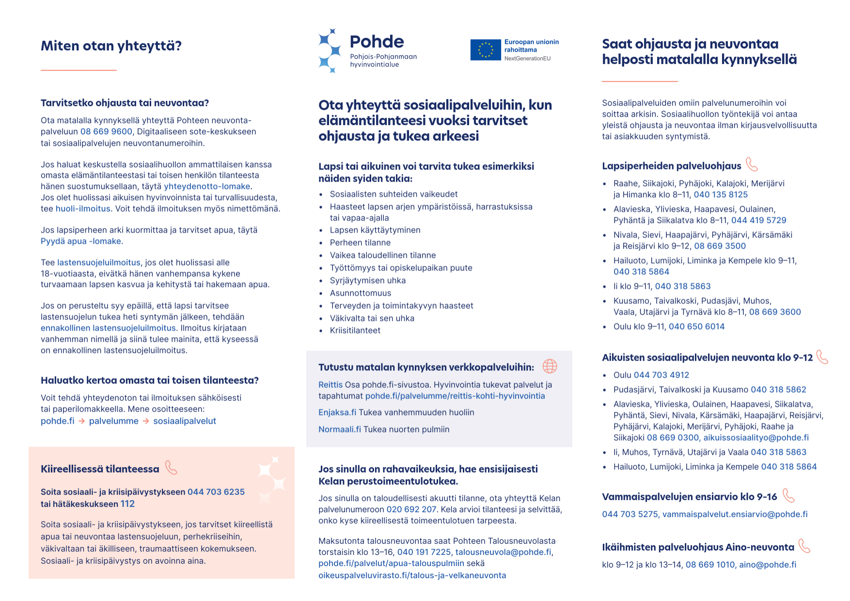 Pohteen asiakastiloihin suunniteltu paperinen ja taitettava pöytäesite, joka sisältää tietoa sosiaalipalveluista, palveluihin ohjautumisesta ja suorat yhteystiedot. 