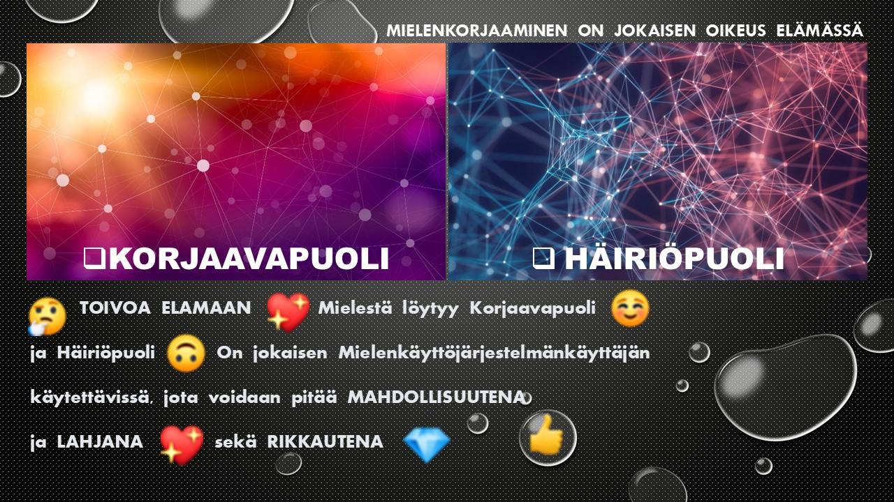 Mielenkäyttöjärjestelmästä löytyy korjaavapuoli😉