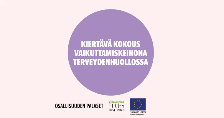 Kiertävä kokous vaikuttamiskeinona terveydenhuollossa
