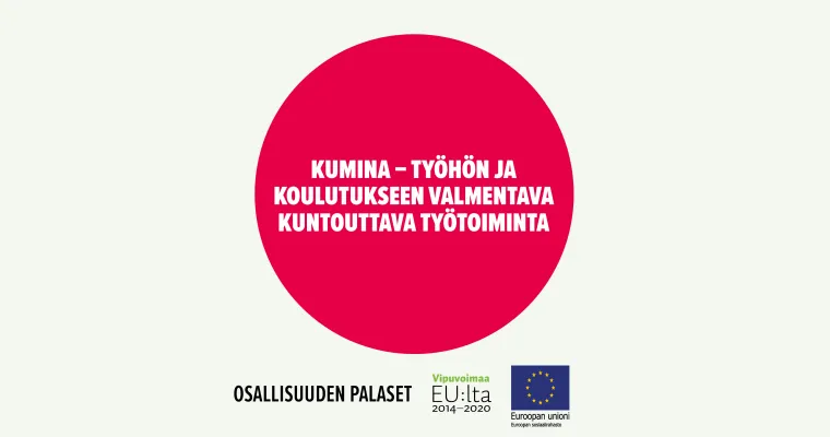 Kumina – työhön ja koulutukseen valmentava kuntouttava työtoiminta
