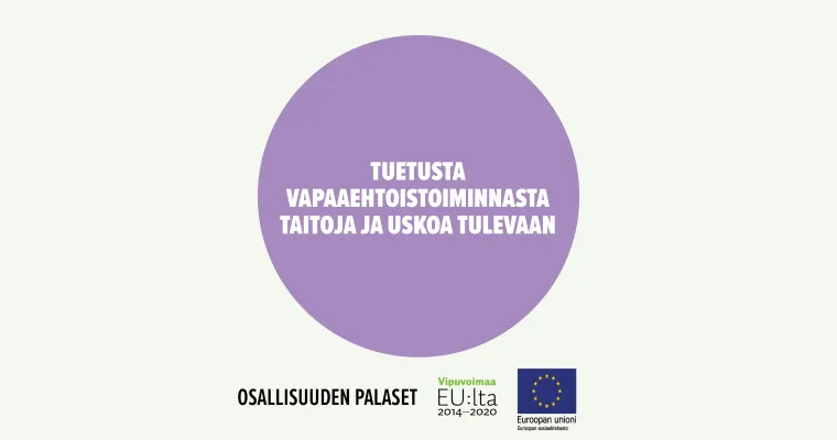 Tuetusta vapaaehtoistoiminnasta taitoja ja uskoa tulevaan