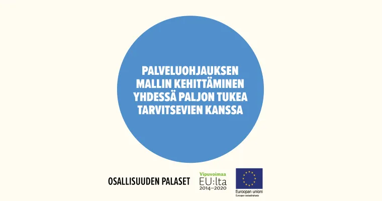 Palveluohjauksen mallin kehittäminen yhdessä paljon tukea tarvitsevien kanssa