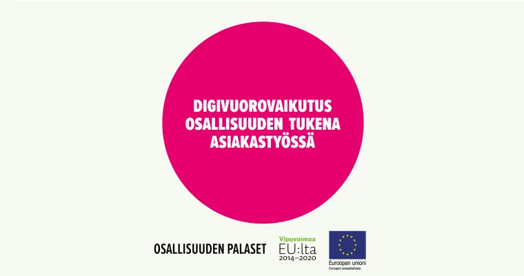 Digivuorovaikutus osallisuuden tukena asiakastyössä