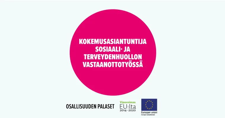 Kokemusasiantuntija sosiaali- ja terveydenhuollon vastaanottotyössä