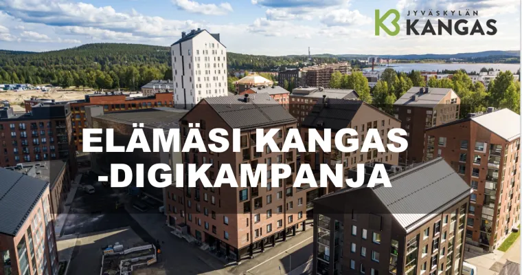 Elämäsi Kangas - Digimarkkinointikampanja rakentamaan aluebrändiä ja vauhdittamaan alueen asuntomyyntiä