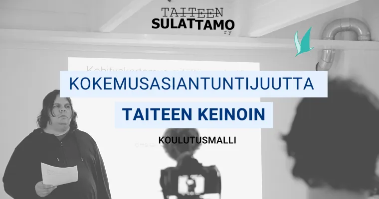 Kokemusasiantuntijuutta taiteen keinoin 