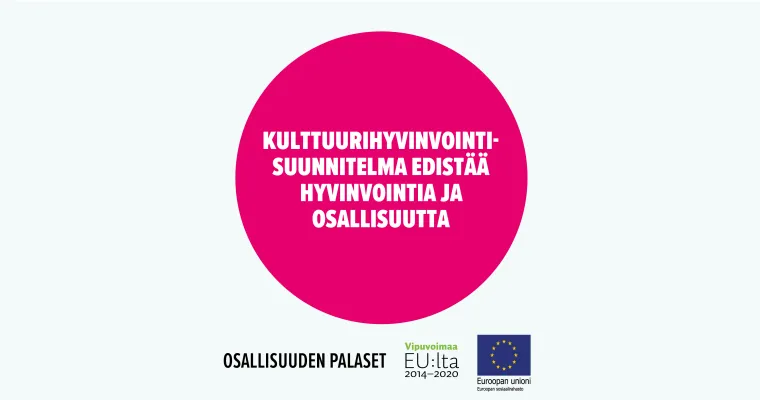 Kulttuurihyvinvointisuunnitelma edistää hyvinvointia ja osallisuutta