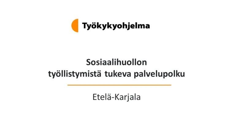 Sosiaalihuollon työllistymistä tukeva palvelupolku - Etelä-Karjala