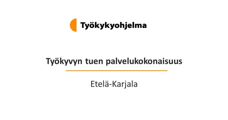 Työkyvyn tuen palvelukokonaisuus - Etelä-Karjala