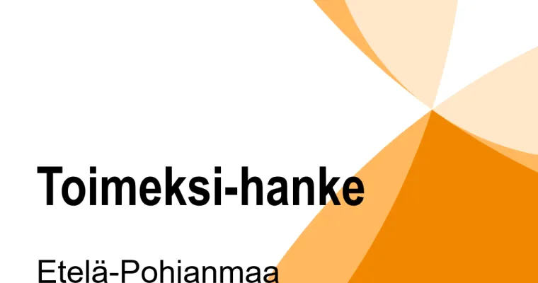 Etelä-Pohjanmaa: TOIMEKSI-hanke