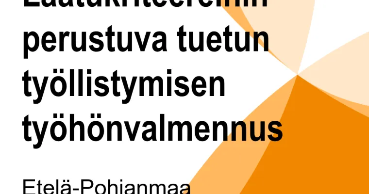Laatukriteereihin perustuva tuetun työllistymisen työhönvalmennus/Etelä-Pohjanmaa