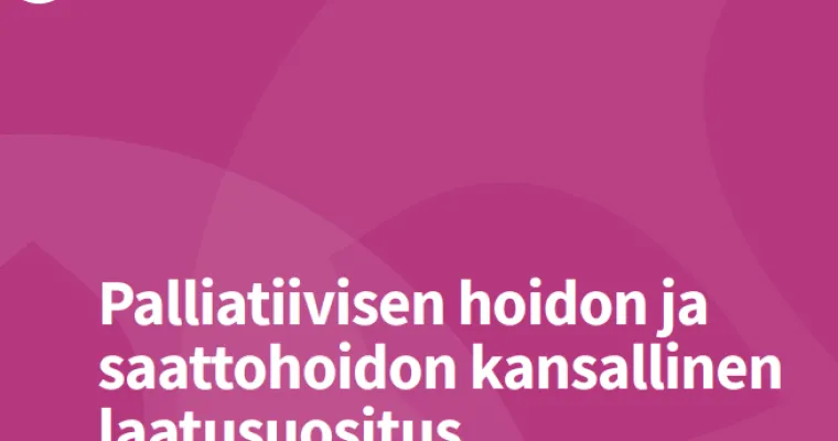 Palliatiivisen hoidon ja saattohoidon kansallinen laatusuositus
