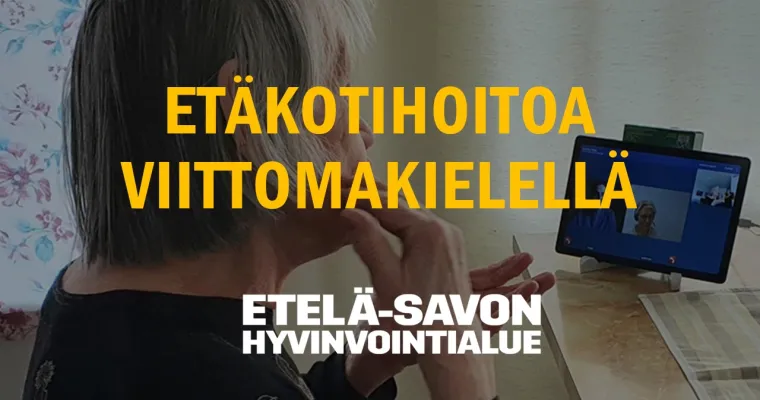 Etäkotihoitoa viittomakielisille