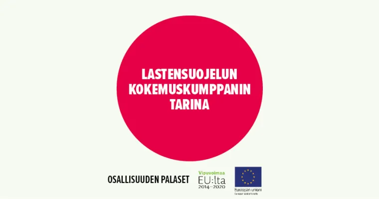 Lastensuojelun kokemuskumppanin tarina