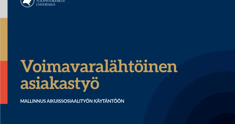 Voimavaralähtöinen asiakastyö - mallinnus aikuissosiaalityön käytäntöön 