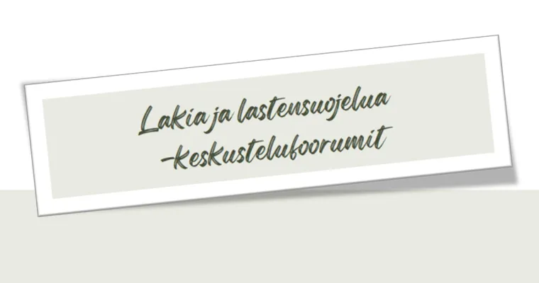 Lakia ja lastensuojelua -keskustelufoorumit