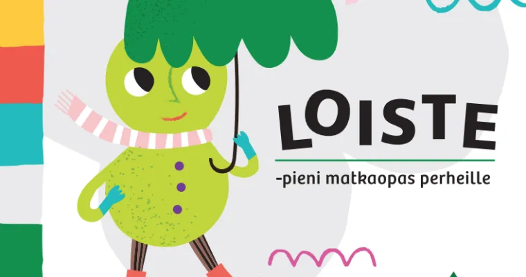 Loiste - pieni matkaopas perheille