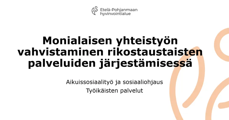 Monialaisen yhteistyön vahvistaminen rikostaustaisten palveluiden järjestämisessä