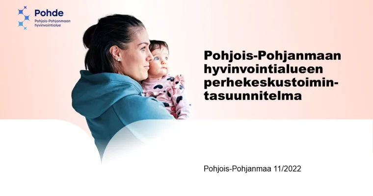 Pohjois-Pohjanmaan hyvinvointialueen perhekeskustoimintasuunnitelma