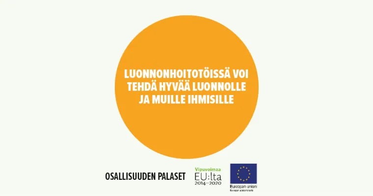 Luonnonhoitotöissä voi tehdä hyvää luonnolle ja muille ihmisille