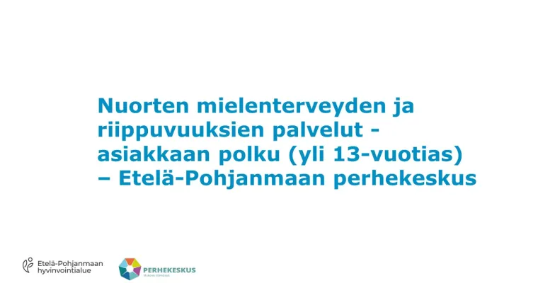 Perhekeskus - Nuorten mielenterveyden ja riippuvuuksien palvelut -asiakkaan polku (yli 13-vuotias)