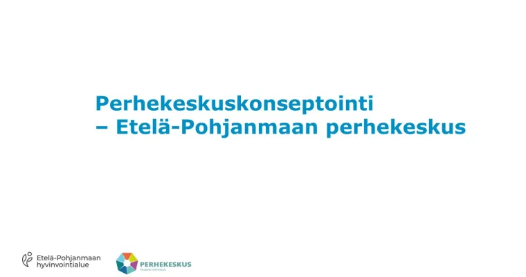 Perhekeskuskonseptointi Etelä-Pohjanmaa
