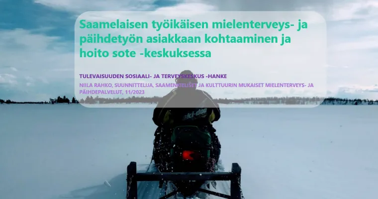 Saamelaisen työikäisen mielenterveys- ja päihdetyön asiakkaan kohtaaminen ja hoito sote –keskuksessa