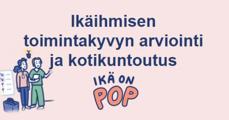 Pohteen kotikuntoutuksen tasot: Ennaltaehkäisevä-, Arvioiva- ja Tehostettu kotikuntoutus