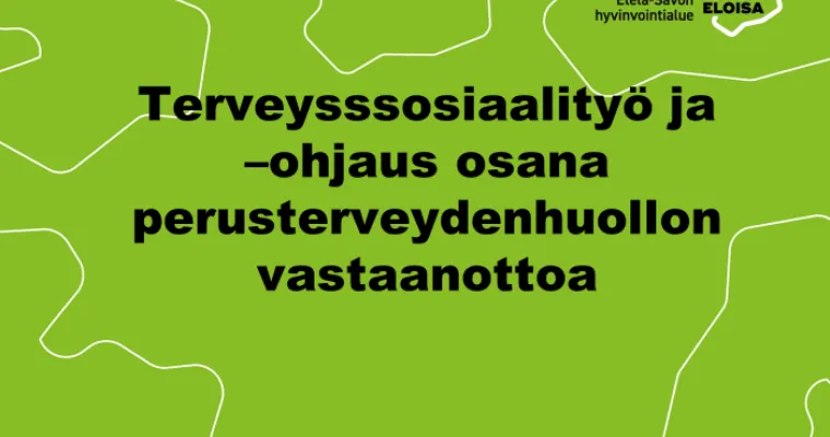 Terveyssosiaalityö ja -ohjaus osana perusterveydenhuollon vastaanottoa