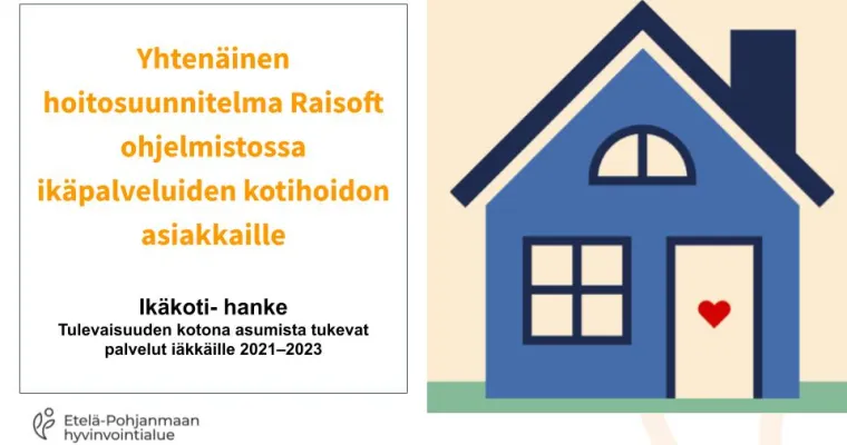 Yhtenäinen hoitosuunnitelma Raisoft ohjelmistossa ikäpalveluiden kotihoidon asiakkaille