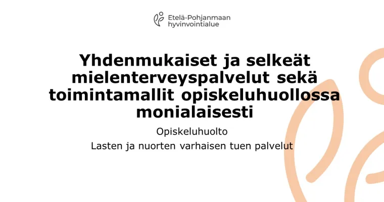 Yhdenmukaiset ja selkeät mielenterveyspalvelut sekä toimintamallit opiskeluhuollossa monialaisesti