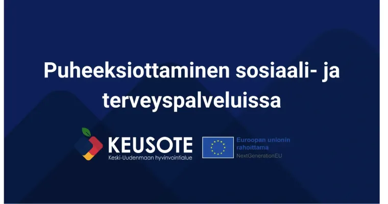 Puheeksioton osaamisen vahvistaminen - koulutuskokonaisuus, Keski-Uudenmaan hyvinvointialue, (RRP P4 I1)