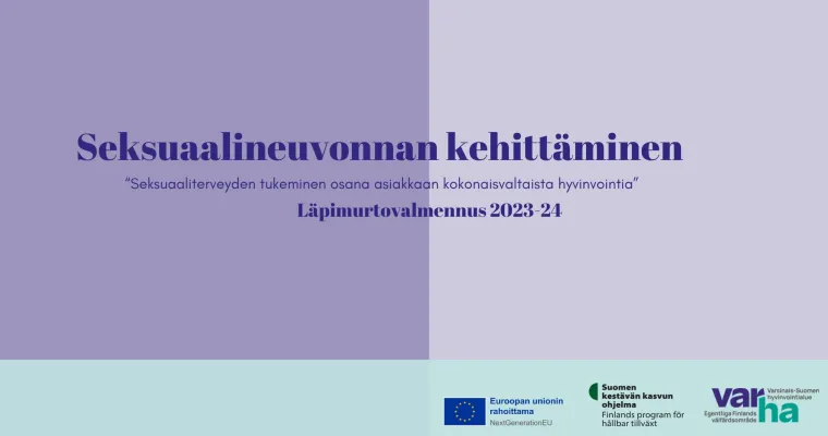 Seksuaaliterveyden tukeminen osana asiakkaan kokonaisvaltaista hyvinvointia, Varsinais-Suomen hyvinvointialue (RRP, P4, I1, I4)