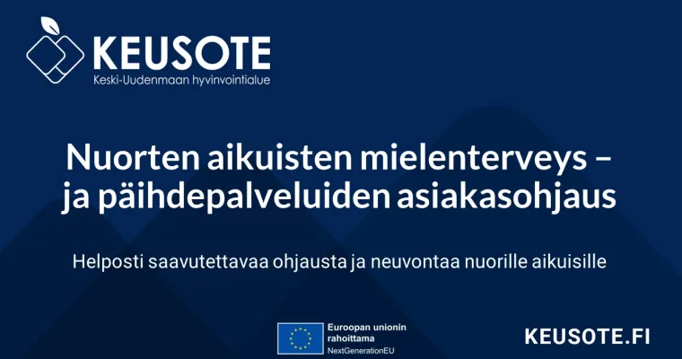 Nuorten aikuisten mielenterveys-ja päihdepalvelujen asiakasohjaus, Keski-Uudenmaan hyvinvointialue, (RRP, P4, I1)