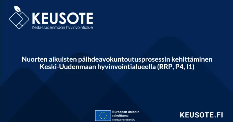 Nuorten aikuisten päihdeavokuntoutusprosessin kehittäminen, Keski-Uudenmaan hyvinvointialue (RRP, P4, I1)