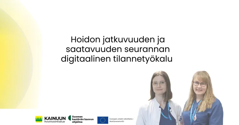 Digitaalinen tilannetyökalu hoidon saatavuuden ja jatkuvuuden seurantaan Kainuun hyvinvointialueen terveysasemien vastaanotoilla RRP4, P4, INV4
