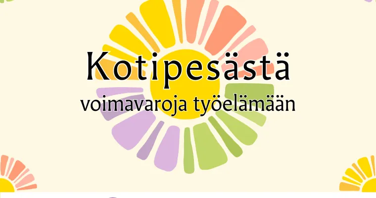 Kotipesästä voimavaroja työelämään -hanke