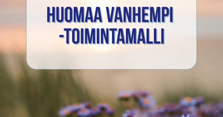 Huomaa vanhempi -toimintamalli erityislasten vanhempien tunnistamiseen ja tuen pariin ohjaamiseen