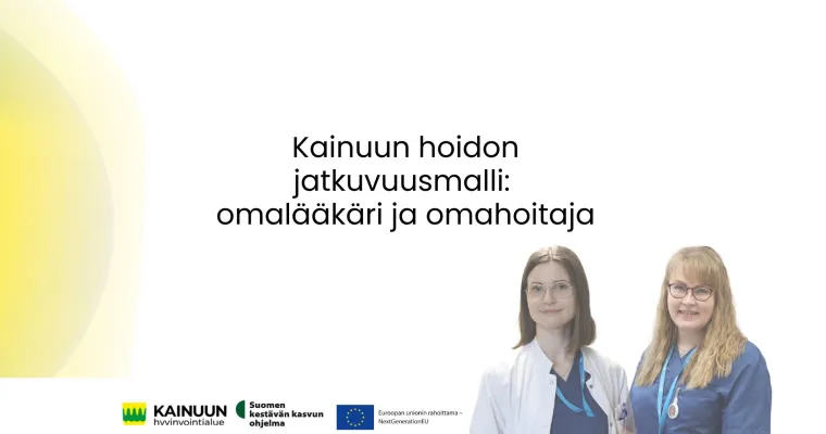 Kainuun hyvinvointialueen hoidon jatkuvuusmalli: omalääkäri ja omahoitaja RRP4, P4, INV1