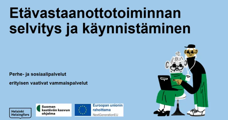Etäpalveluiden ja -vastaanottojen kehittäminen; selvitys ja käynnistäminen, Helsinki (RRP, P4, I1)