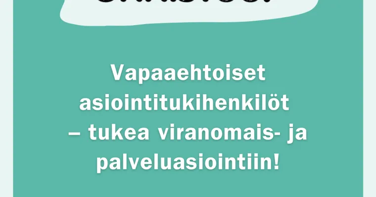 Vapaaehtoiset asiointitukihenkilöt – tukea viranomais- ja palveluasiointiin!