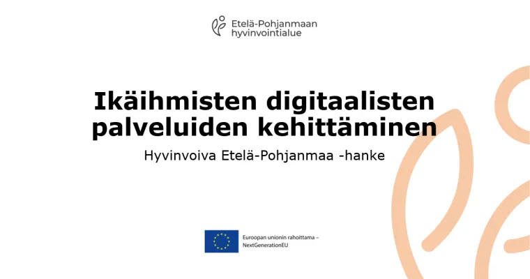 Ikäihmisten digitaalisten palveluiden kehittäminen, Etelä-Pohjanmaan HVA (RRP, P4, I1)
