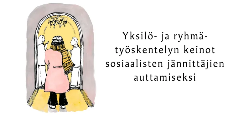 Apua jännittämiseen: yksilö- ja ryhmätyöskentelyn keinot