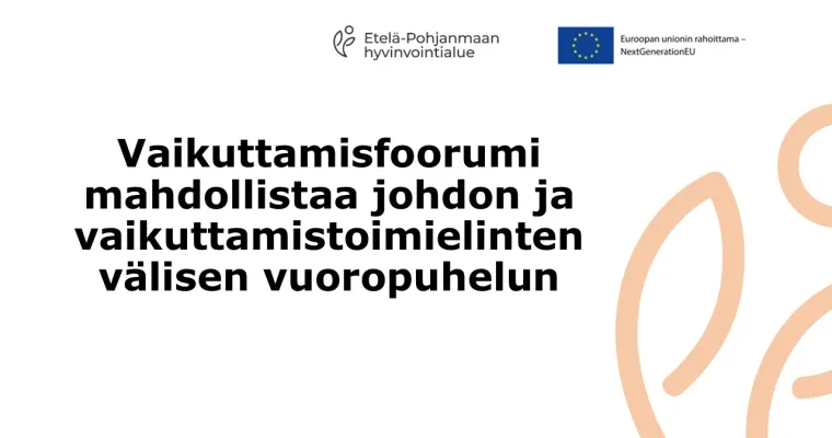 Vaikuttamisfoorumi johdon ja  vaikuttamistoimielinten vuoropuhelun mahdollistajana Etelä-Pohjanmaan HVA (RRP, P4, I2)