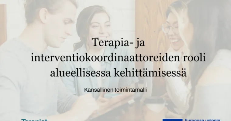 Terapia- ja interventiokoordinaattoreiden rooli alueellisessa kehittämisessä – kansallinen toimintamalli